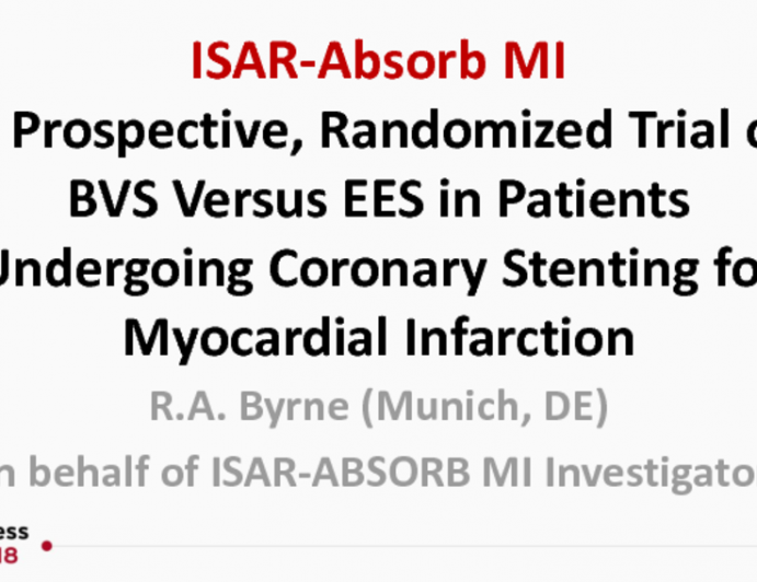 ISAR-Absorb MI: A Prospective, Randomized Trial of BVS vs EES in Patients Undergoing Coronary Stenting for Myocardial Infarction