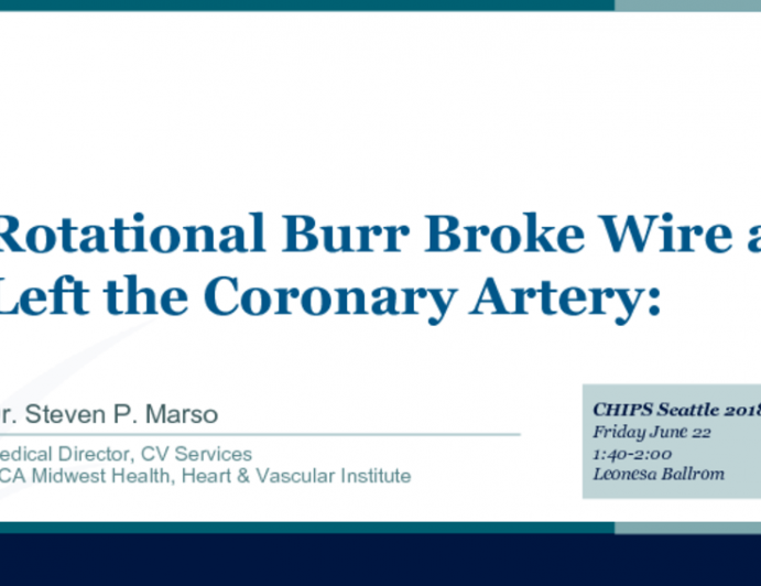 Rotational Burr Broke Wire and Left the Coronary Artery