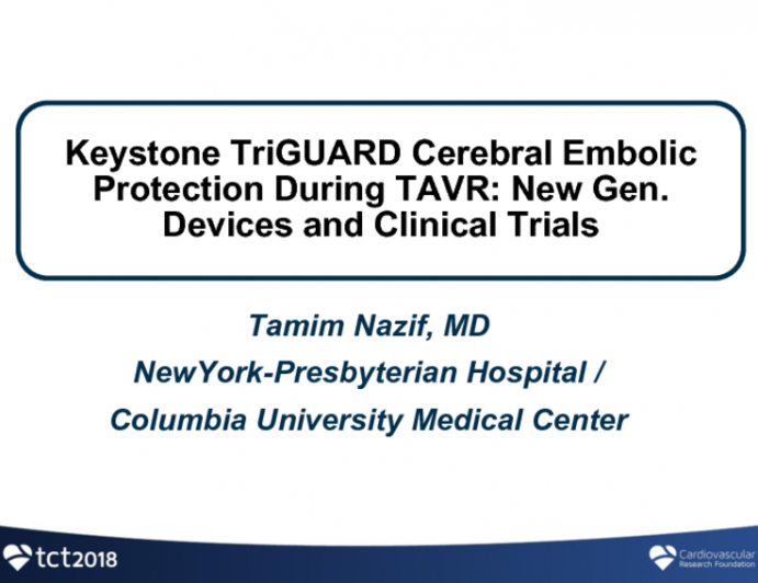 Keystone TRIGUARD Cerebral Embolic Protection During TAVR: New Generation Devices and the Status of Ongoing Clinical Trials