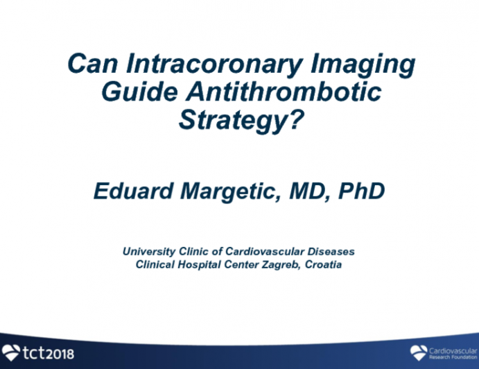 Can Intracoronary Imaging Guide Antithrombotic Strategy?