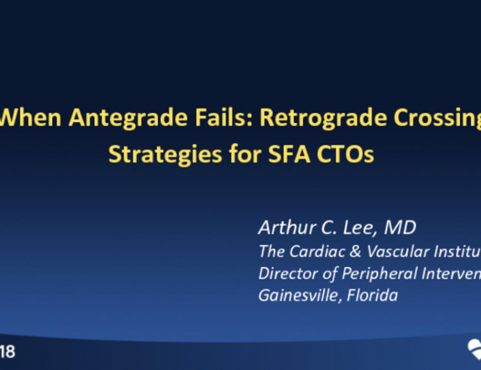 When Antegrade Fails: Retrograde Crossing Strategies for SFA CTOs