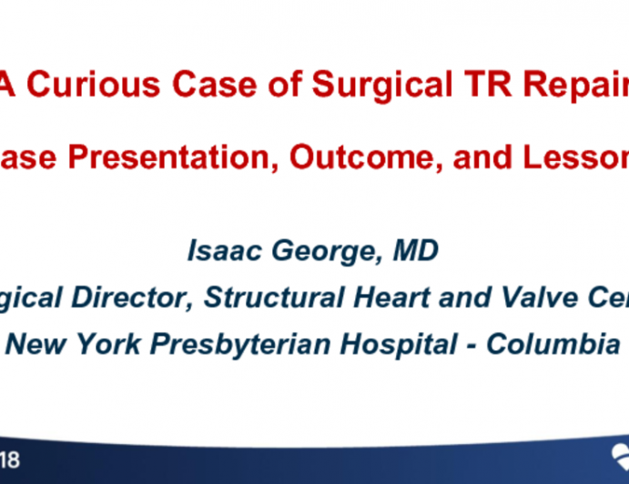 A Curious Case of Surgical TR Repair – Case Presentation, Outcome, and Lessons Learned
