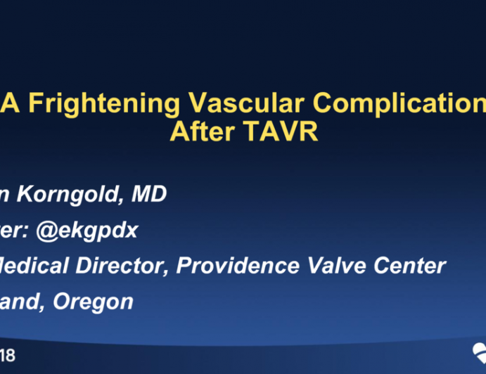 Case #1: A Frightening Vascular Complication After TAVR