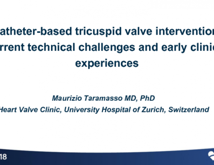 Featured Lecture: Catheter-Based Tricuspid Intervention: Current Technical Challenges and Early Clinical Experiences