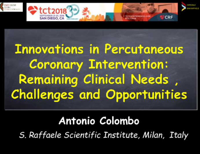 Featured Lecture: Innovation in Percutaneous Coronary Intervention: Remaining Clinical Needs, Challenges and Opportunities