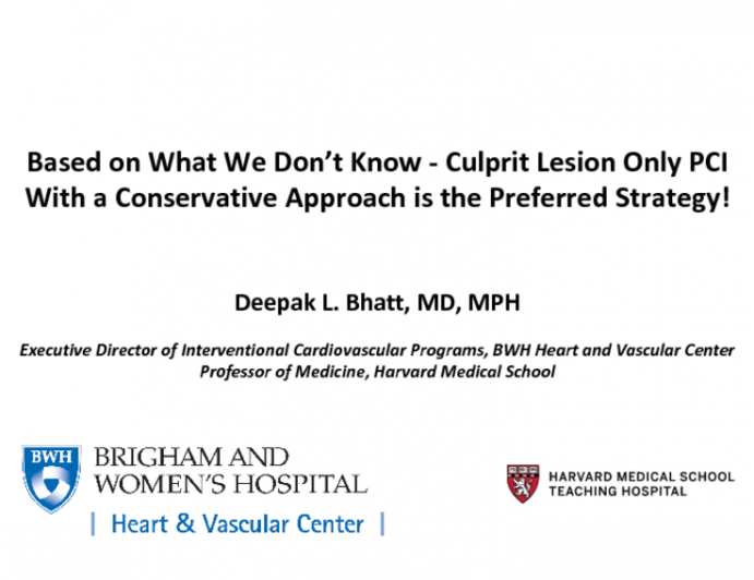 Flash Debate #1: Based on What We Don't Know - Culprit Lesion Only PCI With a Conservative Approach Is the Preferred Strategy!