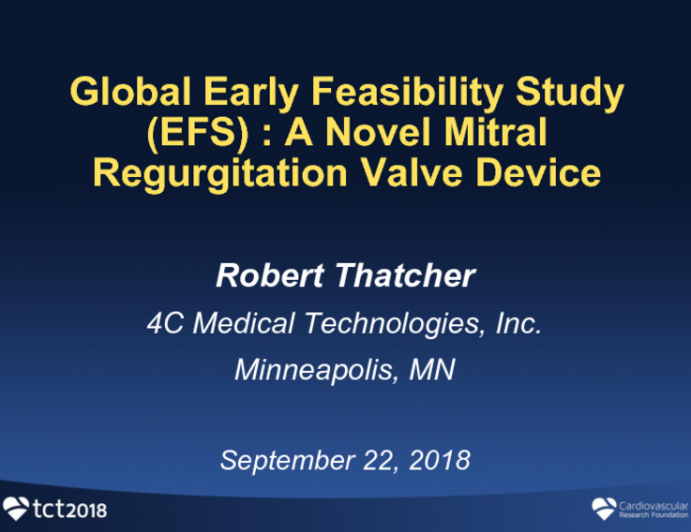 Global Early Feasibility Study: Novel Mitral Regurgitation Valve Treatment Device