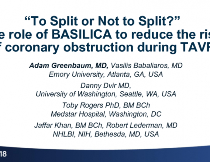 ‘To Split or Not to Split': The Role of BASILICA to Reduce the Risk of Coronary Obstruction During ViV (and other TAVR) Procedures