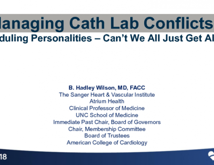 Managing Cath Lab Conflicts: Scheduling Personalities - Can't We All Just Get Along?