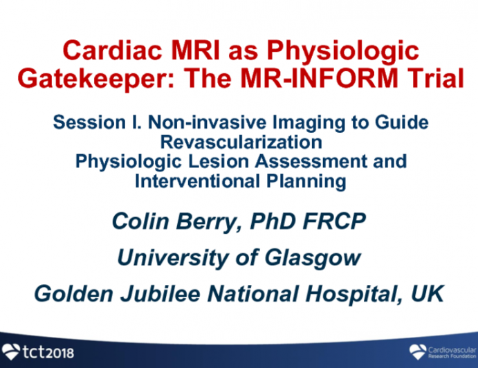 Cardiac MRI as Physiologic Gatekeeper: The MR-INFORM Trial