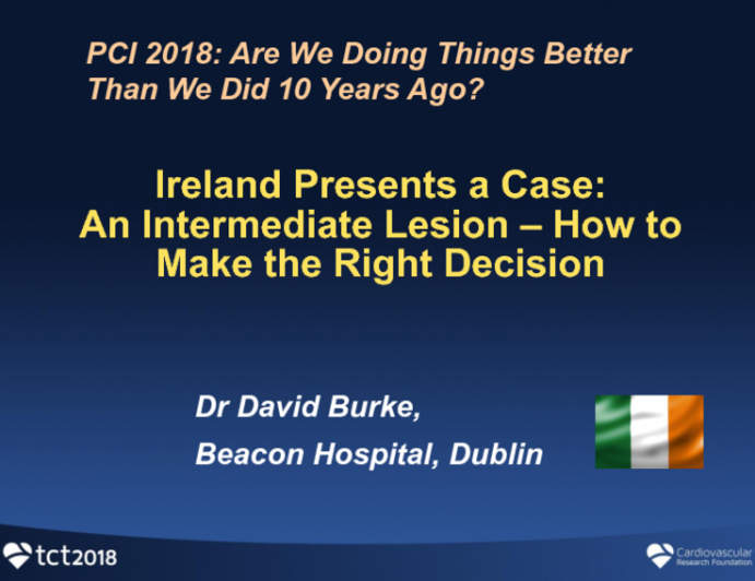 Ireland Presents a Case: An Intermediate Lesion – How to Make the Right Decision