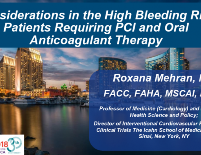 Consensus: Considerations In The High Bleeding Risk Patient Requiring PCI And Oral Anticoagulant Therapy