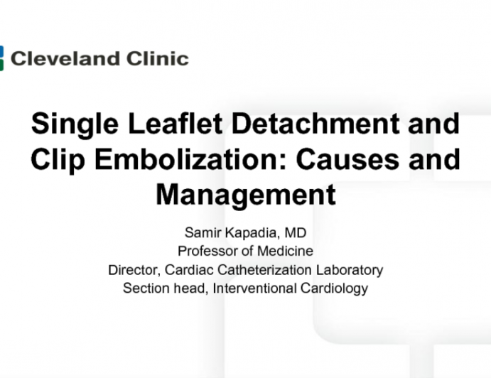 Single Leaflet Detachment and Clip Embolization: Causes and Management