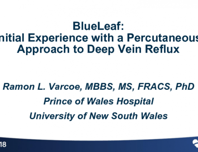 BlueLeaf: Initial Experience with a Percutaneous Approach to Deep Vein Reflux
