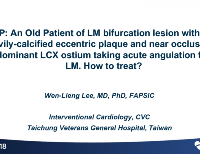 Case #9: From Taiwan: Heavily Calcified LM Bifurcation and Near Ostial Occlusion of a Highly Angulated Dominant LCX