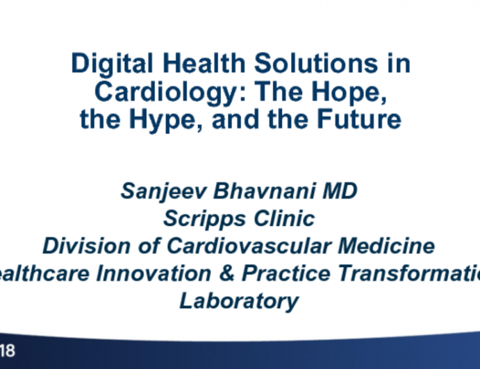 Featured Lecture #1: Digital Health Solutions in Cardiology: The Hope, the Hype, and the Future