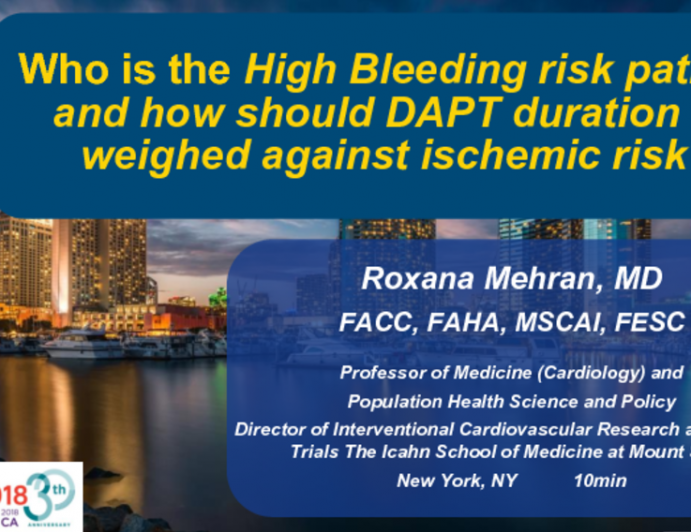 Who Is the High Bleeding Risk Patient, and How Should DAPT Duration Be Weighed Against Ischemic Risk?