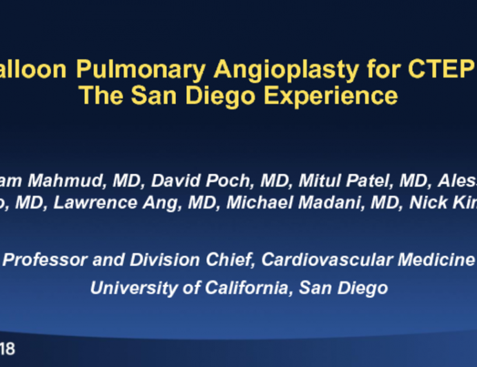 Balloon Pulmonary Angioplasty for CTEPH: The San Diego Experience