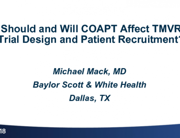 Should and Will COAPT Affect TMVR Trial Design and Patient Recruitment?