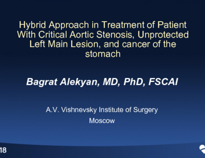 Case Presentation: Hybrid Approach in Treatment of Patient With Critical Aortic Stenosis, Unprotected Left Main Lesion, and Stomach Cancer