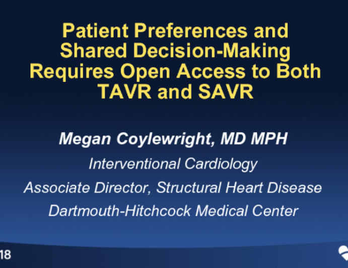 Opinion – Patient Preferences and Shared Decision-Making Requires Open Access to Both TAVR and SAVR