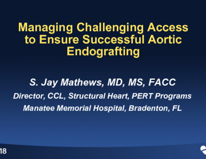 Managing Challenging Access to Ensure Successful Aortic Endografting
