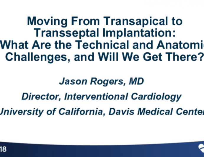 Moving From Transapical to Transseptal Implantation: What Are the Technical and Anatomic Challenges, and Will We Get There?
