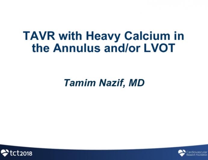 #3 Calcium, Calcium and more Calcium…Severe AS with Heavily Calcified Annulus/LVOT - Case Presentation