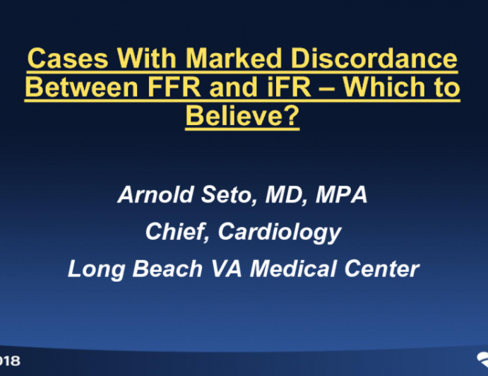 Case #7: A Case With Marked Discordance Between FFR and iFR – Which to Believe?