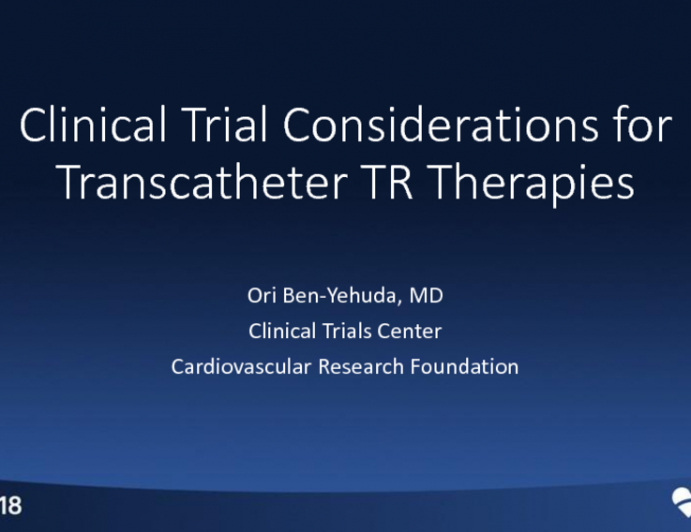 Clinical Trial Considerations for Transcatheter TR Therapies