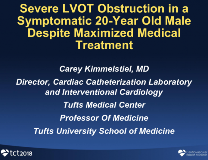 Case #1: Severe LVOT Obstruction in a Symptomatic 20-Year Old Male Despite Maximized Medical Treatment