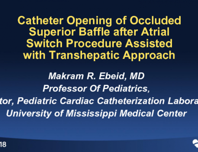 Case #9: Catheter Opening of Occluded Superior Baffle After Atrial Switch With Assisted Transhepatic Approach