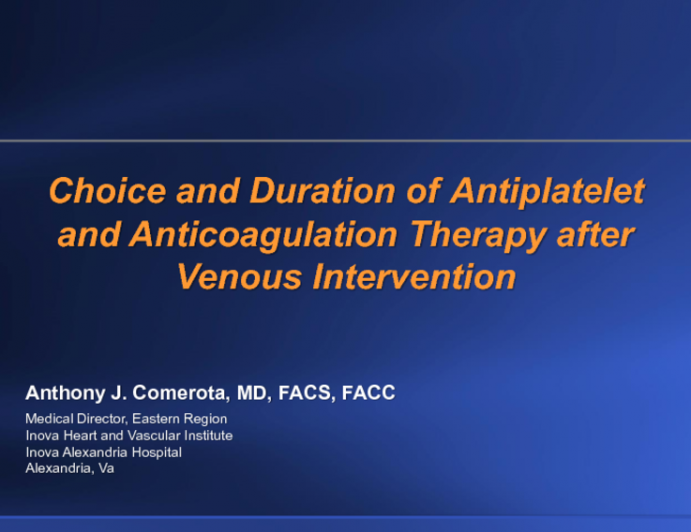 Choice and Duration of Antiplatelet and Anticoagulation Therapy After Venous Interventions (With Case Reviews)