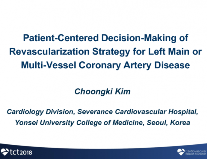 TCT-107: Patient-Centered Decision-Making of Revascularization Strategy for Left Main or Multi-Vessel Coronary Artery Disease in Real-World Practice