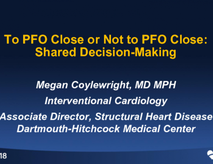 To PFO Close or Not to PFO Close: Shared Decision-Making