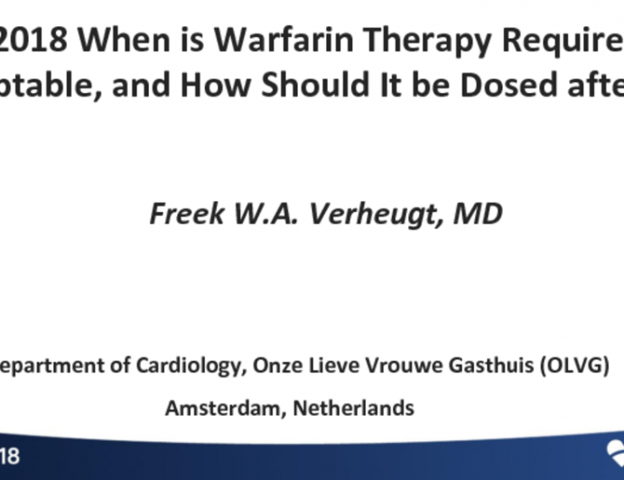 In 2018 When Is Warfarin Therapy Required vs Acceptable, and How Should it Be Dosed After PCI?