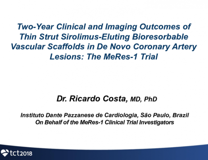 TCT-64: Two-Year Clinical and Imaging Outcomes of Thin Strut Sirolimus-Eluting Bioresorbable Vascular Scaffolds in De Novo Coronary Artery Lesions: The MeRes-1 Trial