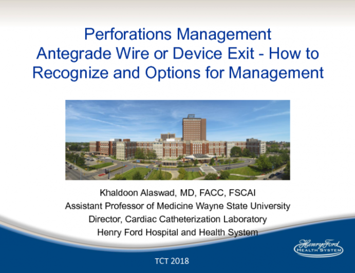 Managing Perforations I: Antegrade Wire or Device Exit - How to Recognize and Options for Management