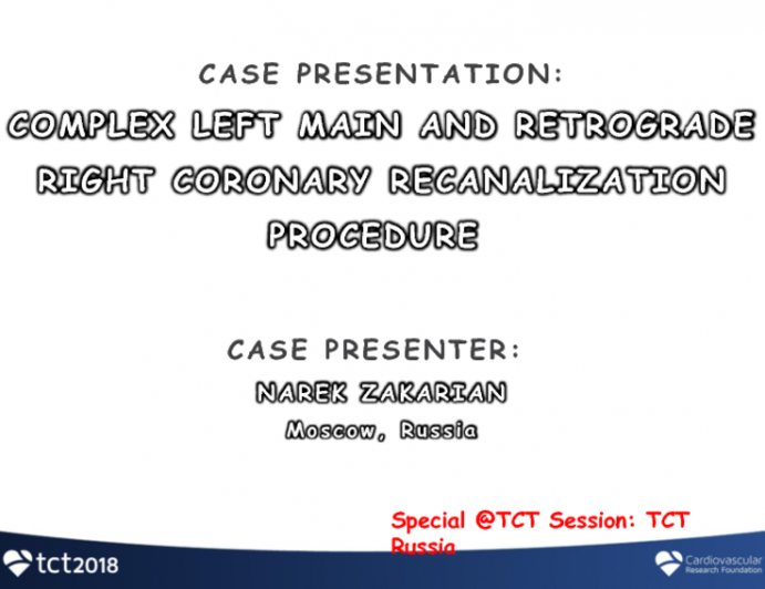 Case Presentation: Complex Left Main and Retrograde Right Coronary Recanalization Procedure