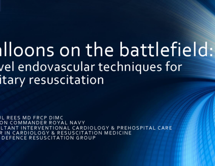 Balloons on the Battlefield: Novel Endovascular Techniques for Military Resuscitation