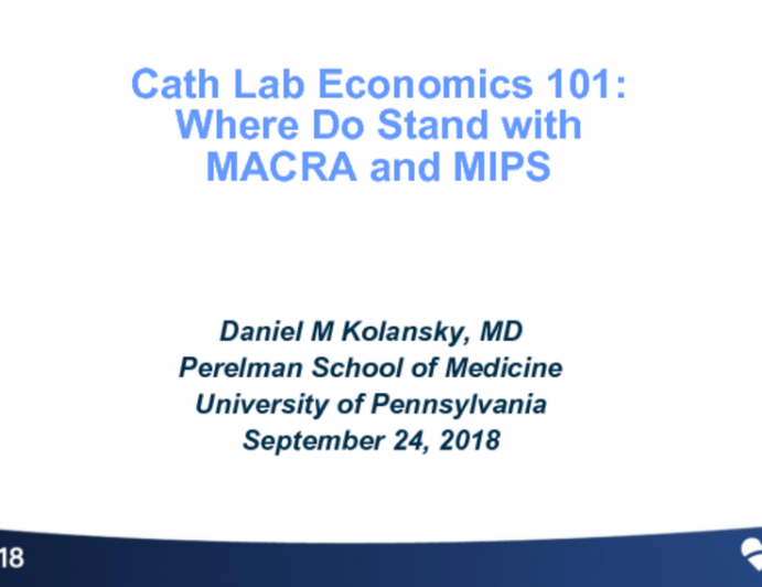 Cath Lab Economics: Where Do We Stand With MACRA and MIPS?