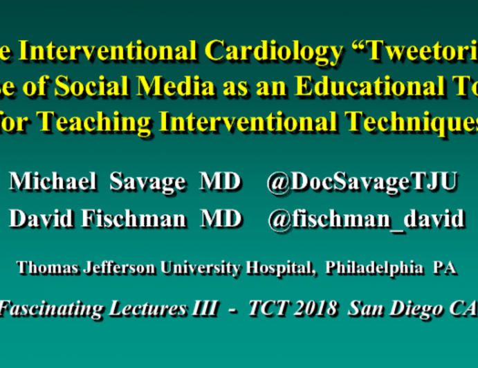 The Interventional Cardiology “Tweetorial”: Use of Social Media as an Educational Tool for Teaching Interventional Techniques