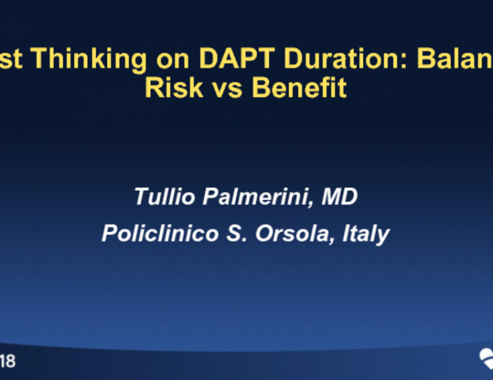 Latest Thinking on DAPT Duration: Balancing Risk vs Benefit