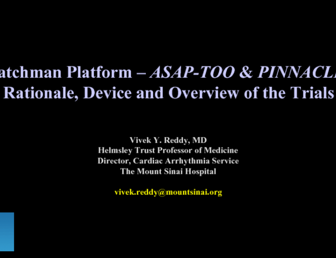 The Watchman Platform, ASAP Too and Flex: Rationale, Device and Overview of the Trials
