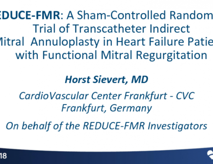 REDUCE-FMR: A Sham-Controlled Randomized Trial of Transcatheter Mitral Valve Indirect Annuloplasty in Patients With Heart Failure and Secondary Mitral Regurgitation