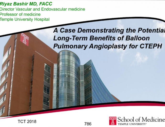 Case #6: A Case Demonstrating the Potential Long-Term Benefits of Balloon Pulmonary Angioplasty for CTEPH