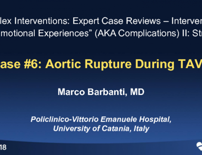 Case #6: Aortic Rupture During TAVR