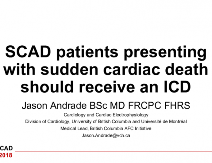 SCAD patients presenting with sudden cardiac death should receive an ICD