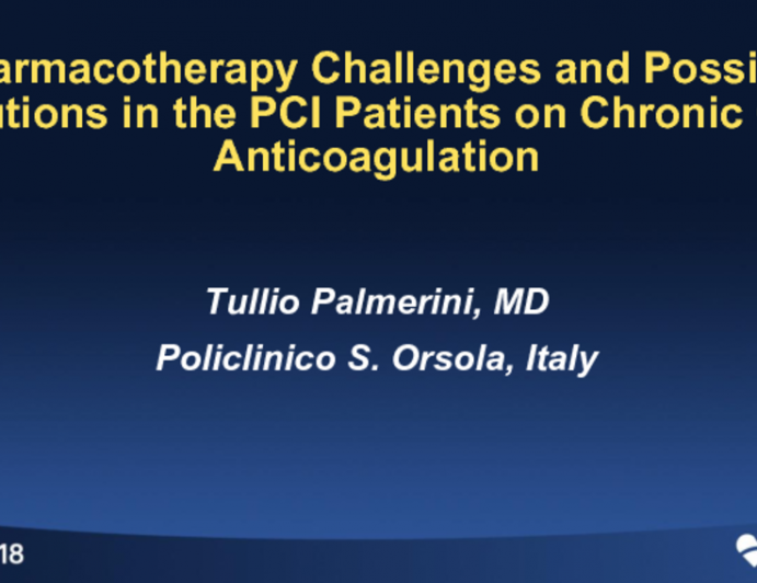 Pharmacotherapy Challenges and Possible Solutions in the PCI Patient on Chronic Oral Anticoagulation