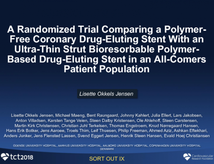 SORT OUT IX: A Randomized Trial Comparing a Polymer-Free Coronary Drug-Eluting Stent With an Ultra-Thin Strut Bioresorbable Polymer-Based Drug-Eluting Stent in an All-Comers Patient Population